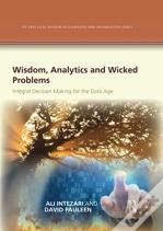 Wisdom, Analytics And Wicked Problems