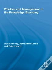 Wisdom And Management In The Knowledge Economy