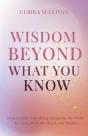 Wisdom Beyond What You Know - Preview