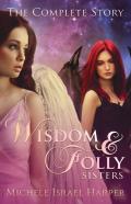 Wisdom &Amp; Folly Sisters
