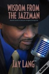 Wisdom From The Jazzman