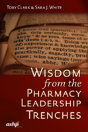 Wisdom From The Pharmacy Leadership Trenches - Preview