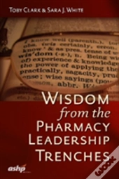 Wisdom From The Pharmacy Leadership Trenches