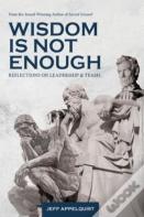 Wisdom Is Not Enough