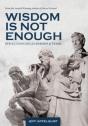 Wisdom Is Not Enough - Preview