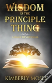 Wisdom Is The Principle Thing