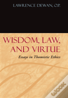 Wisdom, Law, And Virtue