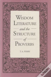 Wisdom Literature And The Structure Of Proverbs