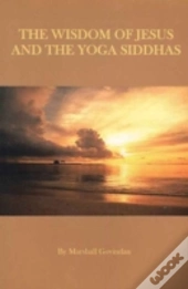 Wisdom Of Jesus & The Yoga Siddhas