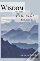 Wisdom Of The Proverbs Explained