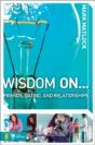 Wisdom On Â€¦ Friends, Dating, And Relationships - Preview