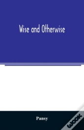 Wise And Otherwise