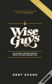 Wise Guys: Unlocking Hidden Wisdom From