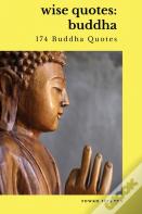 Wise Quotes - Buddha (174 Buddha Quotes)