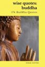 Wise Quotes - Buddha (174 Buddha Quotes) - Preview