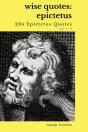Wise Quotes - Epictetus (294 Epictetus Quotes) - Preview