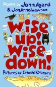 Wise Up! Wise Down!: Poems By John Agard And Jonarno Lawson