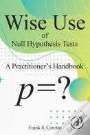 Wise Use Of Null Hypothesis Tests