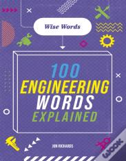 Wise Words: 100 Engineering Words Explained