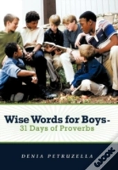Wise Words For Boys - 31 Days Of Proverbs