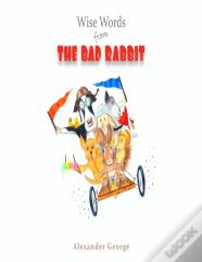 Wise Words From The Bad Rabbit