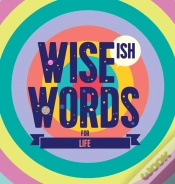 Capa do artigo Wise(Ish) Words For Life