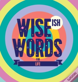 Capa do artigo Wise(Ish) Words For Life