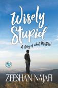 Wisely Stupid