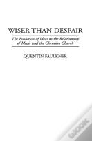Wiser Than Despair