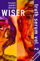 Wiser Truth Serum Vol. 2