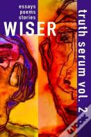 Wiser Truth Serum Vol. 2