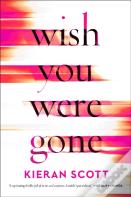 Wish You Were Gone