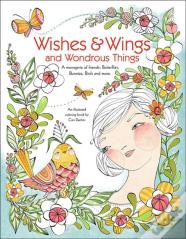 Wishes & Wings And Wondrous Things - Coloring Book