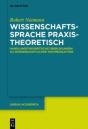 Wissenschaftssprache Praxistheoretisch - Preview