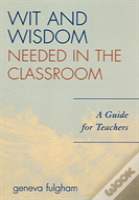 Wit And Wisdom Needed In The Classroom