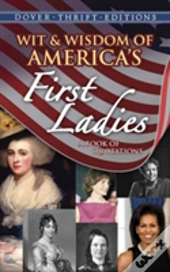 Wit & Wisdom Of America'S First Ladies