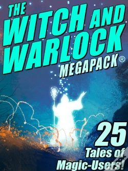 Capa do artigo Witch And Warlock Megapack (R): 25 Tales Of Magic-Users