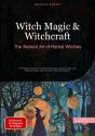 Witch Magic & Witchcraft: The Ancient Art Of Herbal Witches - Preview