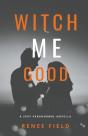 Witch Me Good - Preview