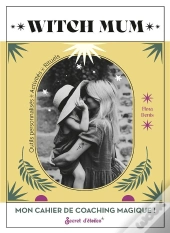 Witch Mum : Mon Cahier De Coaching Magique !