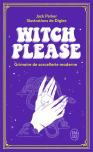 Witch Please ; Grimoire De Sorcellerie Moderne