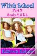 Witch School - Part 2 - Books 4, 5 & 6