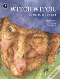 Witch, Witch, Come to My Party