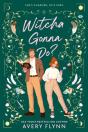 Witcha Gonna Do? - Preview
