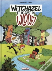 Witchazel T.1 ; Witchazel Et Ls Sort Du Wlouf !