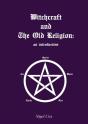 Witchcraft And The Old Religion: An Introduction - Preview