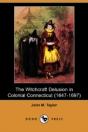 Witchcraft Delusion In Colonial Connecticut (1647-1697) (Dodo Press) - Preview