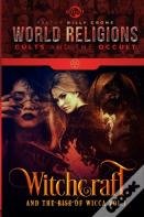 Witchcraft & The Rise Of Wicca Vol.1