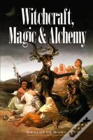 Witchcraft, Magic And Alchemy