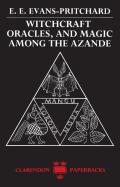 Witchcraft, Oracles And Magic Among The Azande
